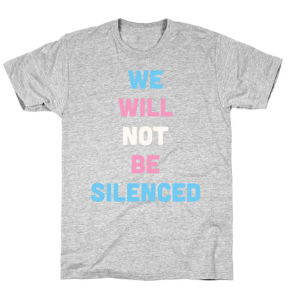 We Will Not Be Silenced (Transgender) T-Shirt