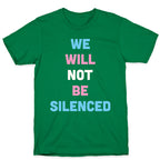 We Will Not Be Silenced (Transgender) T-Shirt