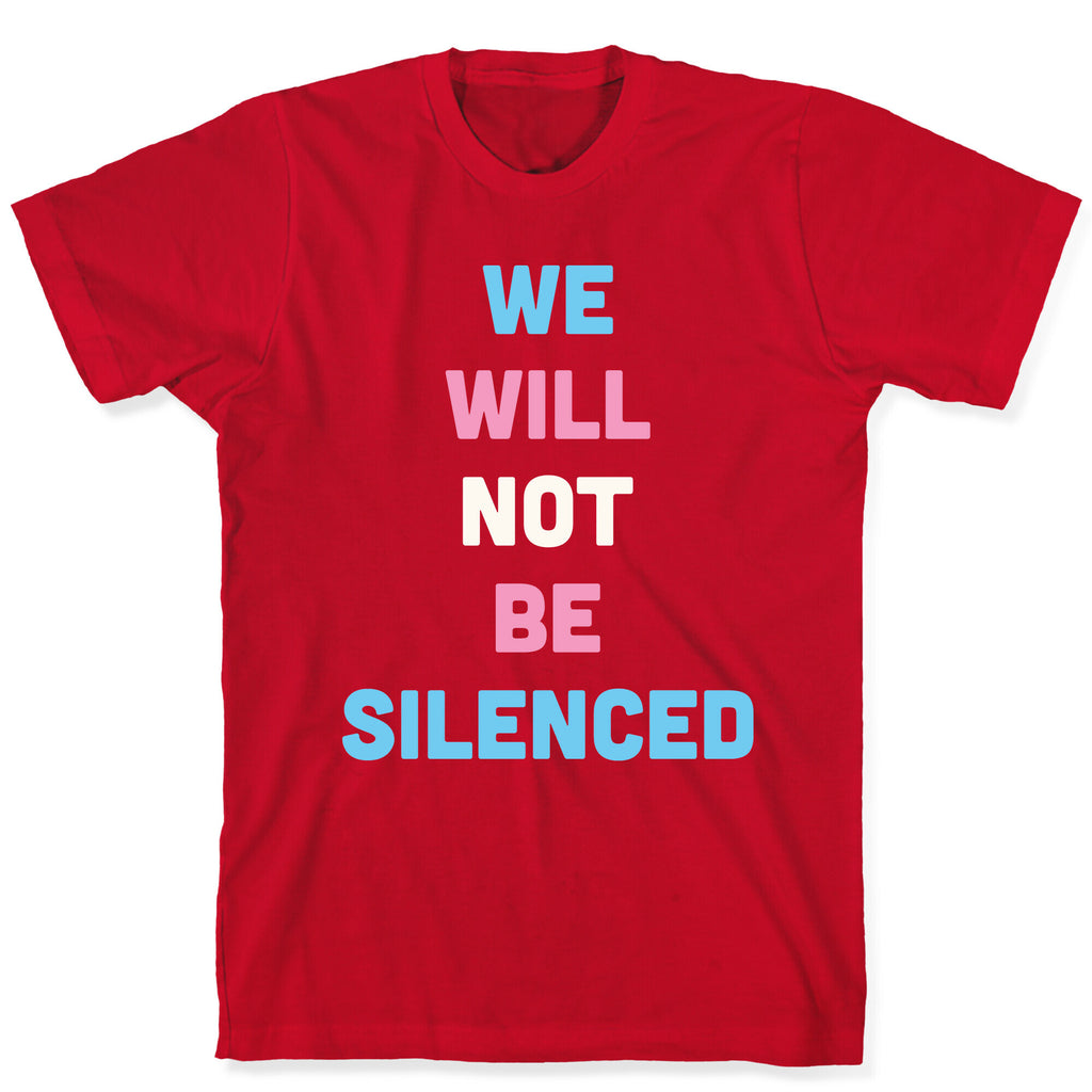 We Will Not Be Silenced (Transgender) T-Shirt