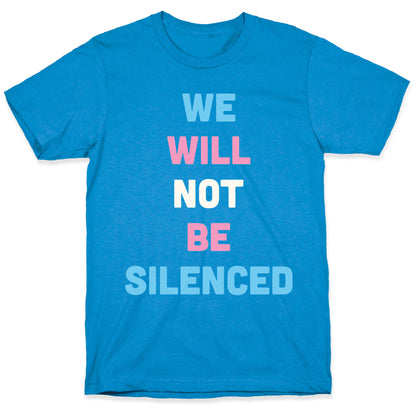 We Will Not Be Silenced (Transgender) T-Shirt