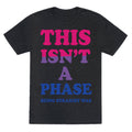 This Isn't A Phase Being Straight Was (Bisexual) Unisex Triblend Tee
