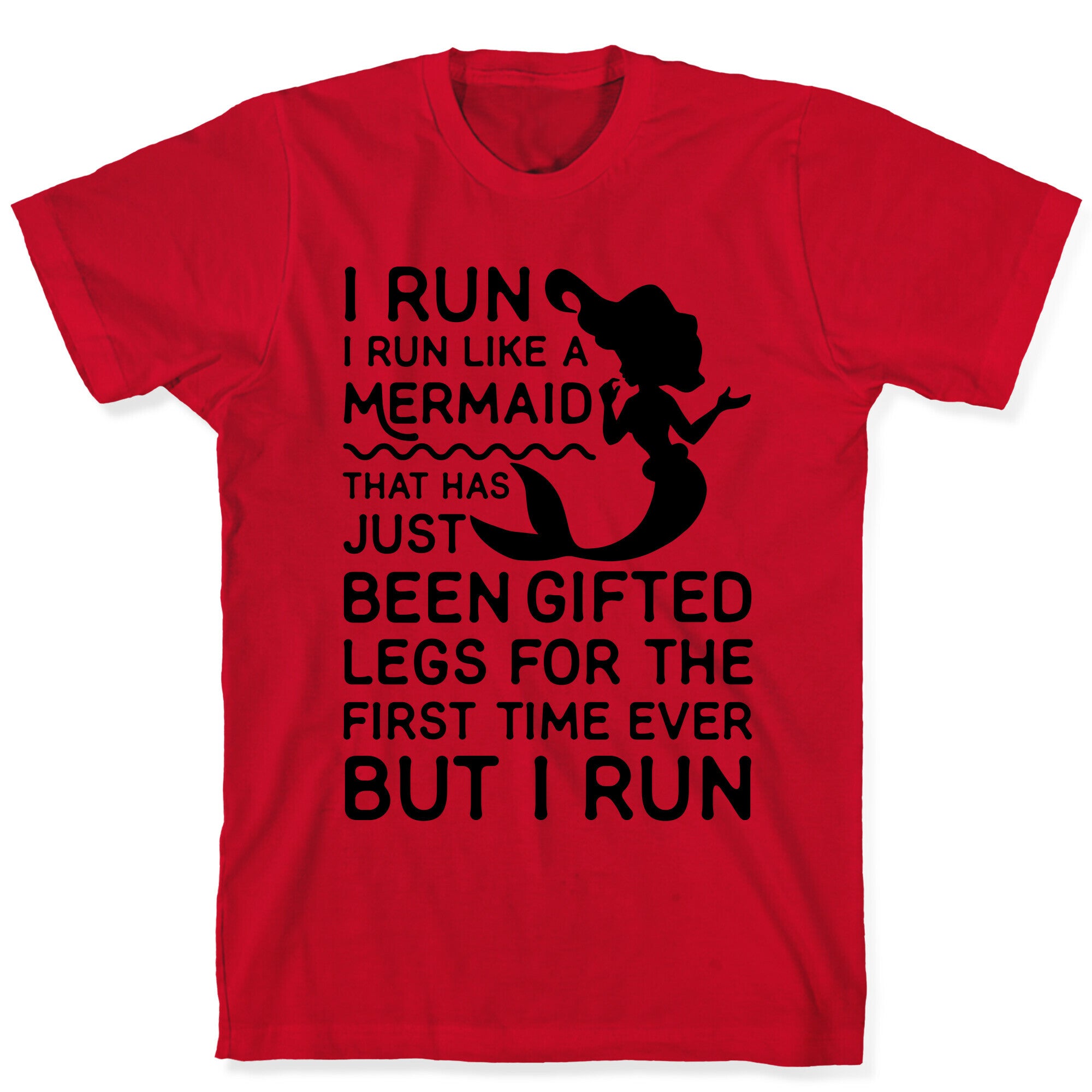 I Run Like a Mermaid T-Shirt