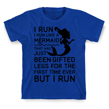 I Run Like a Mermaid T-Shirt