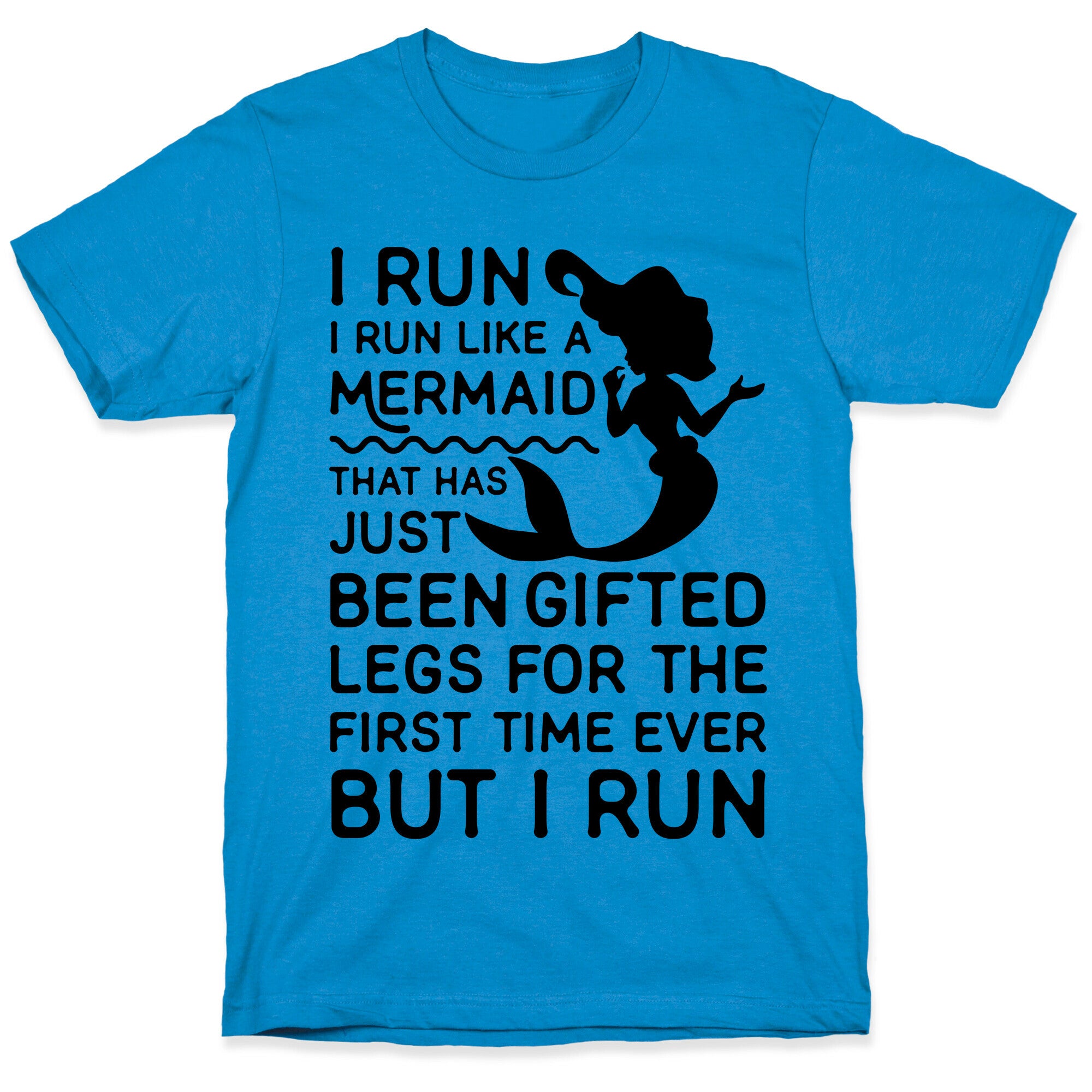 I Run Like a Mermaid T-Shirt