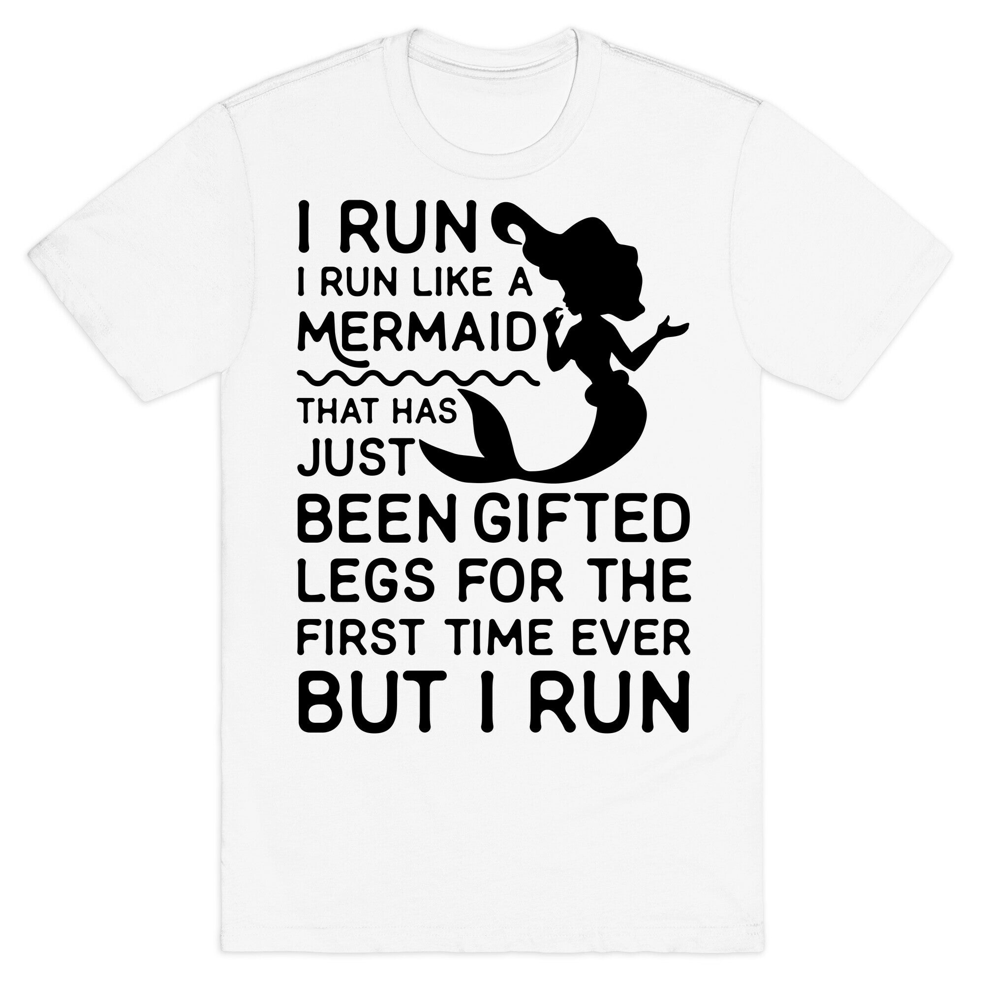 I Run Like a Mermaid T-Shirt