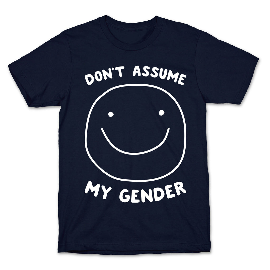 Don't Assume My Gender T-Shirt