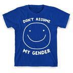 Don't Assume My Gender T-Shirt