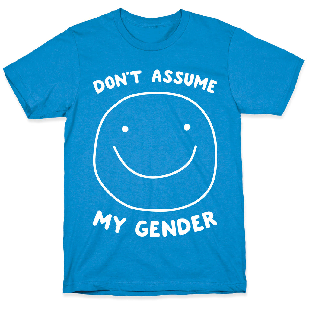 Don't Assume My Gender T-Shirt