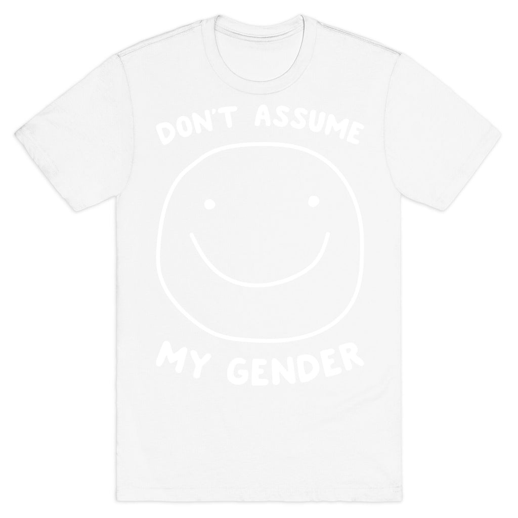 Don't Assume My Gender T-Shirt
