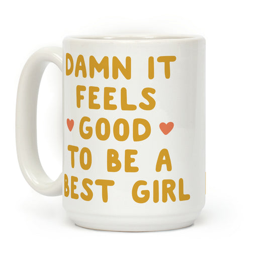 Damn It Feels Good To Be A Best Girl Coffee Mug