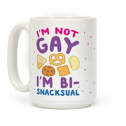 I'm Not Gay I'm Bi-Snacksual Coffee Mug