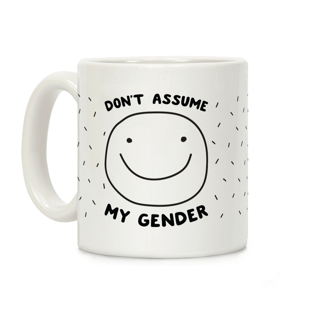 Don't Assume My Gender Coffee Mug