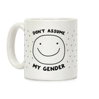 Don't Assume My Gender Coffee Mug