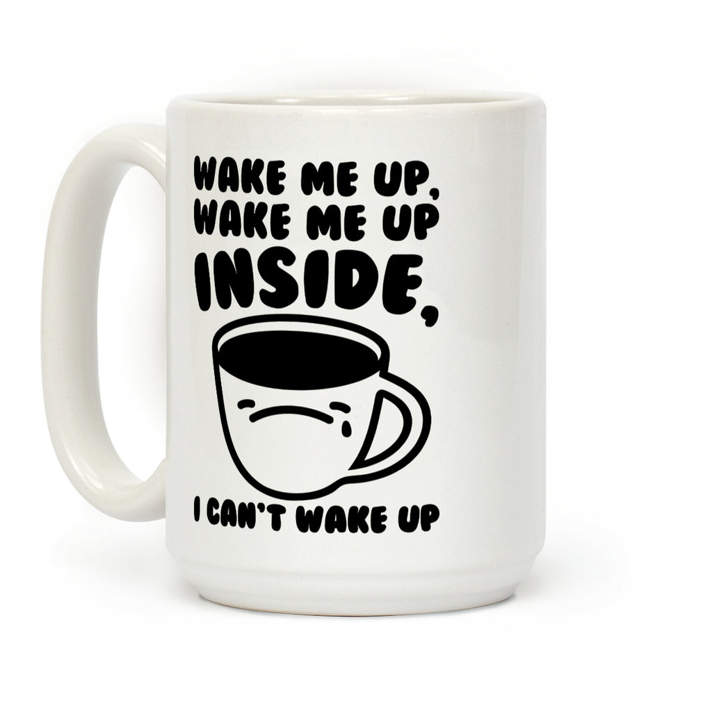 Wake Me Up Inside Coffee Coffee Mug
