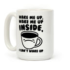 Wake Me Up Inside Coffee Coffee Mug