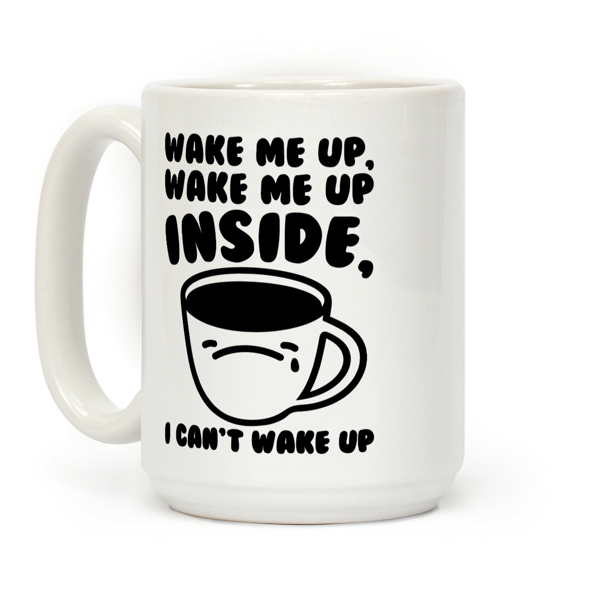 Wake Me Up Inside Coffee Coffee Mug