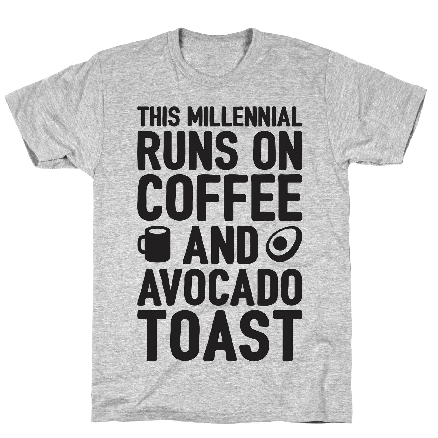 This Millennial Runs On Coffee And Avocado Toast T-Shirt