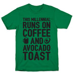 This Millennial Runs On Coffee And Avocado Toast T-Shirt