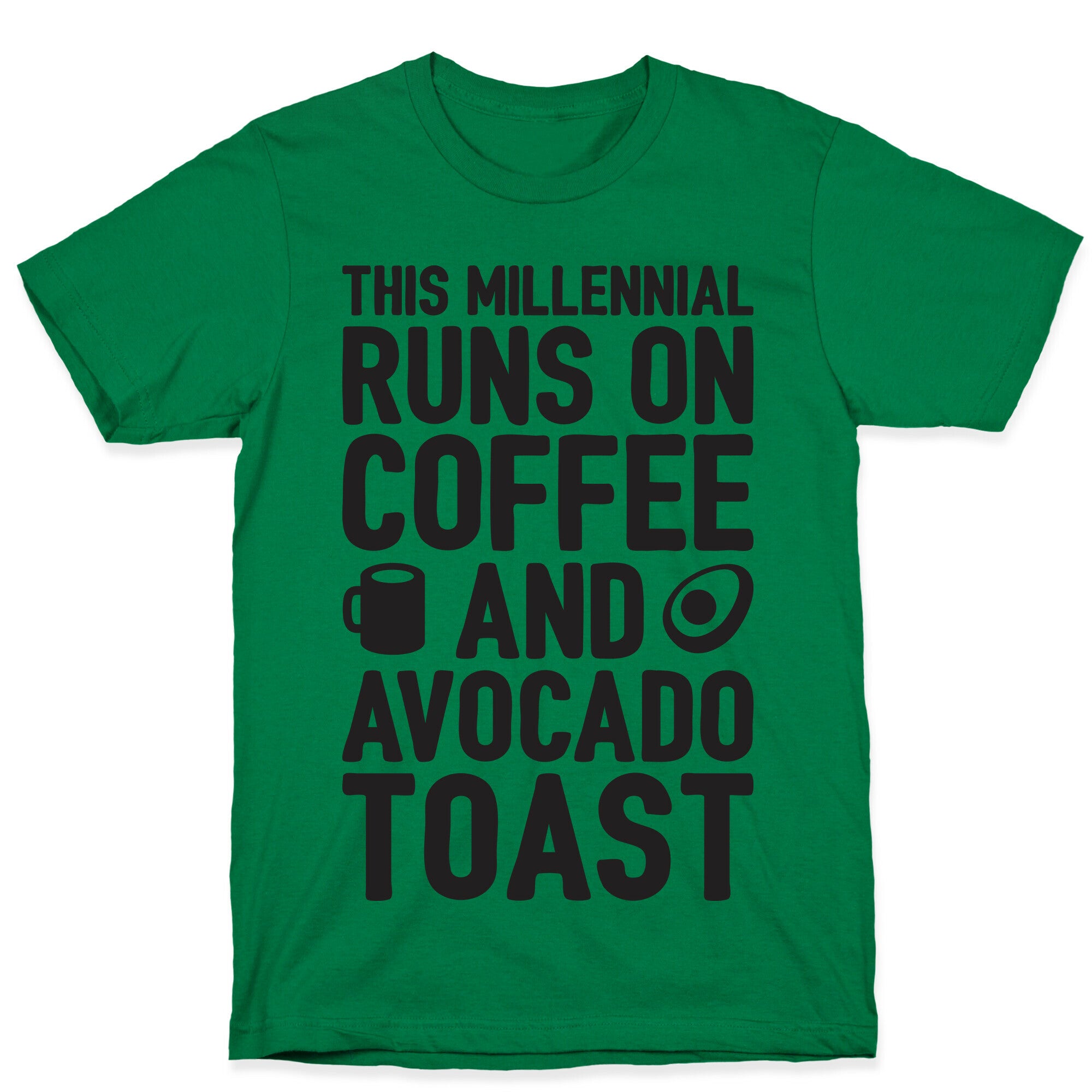 This Millennial Runs On Coffee And Avocado Toast T-Shirt