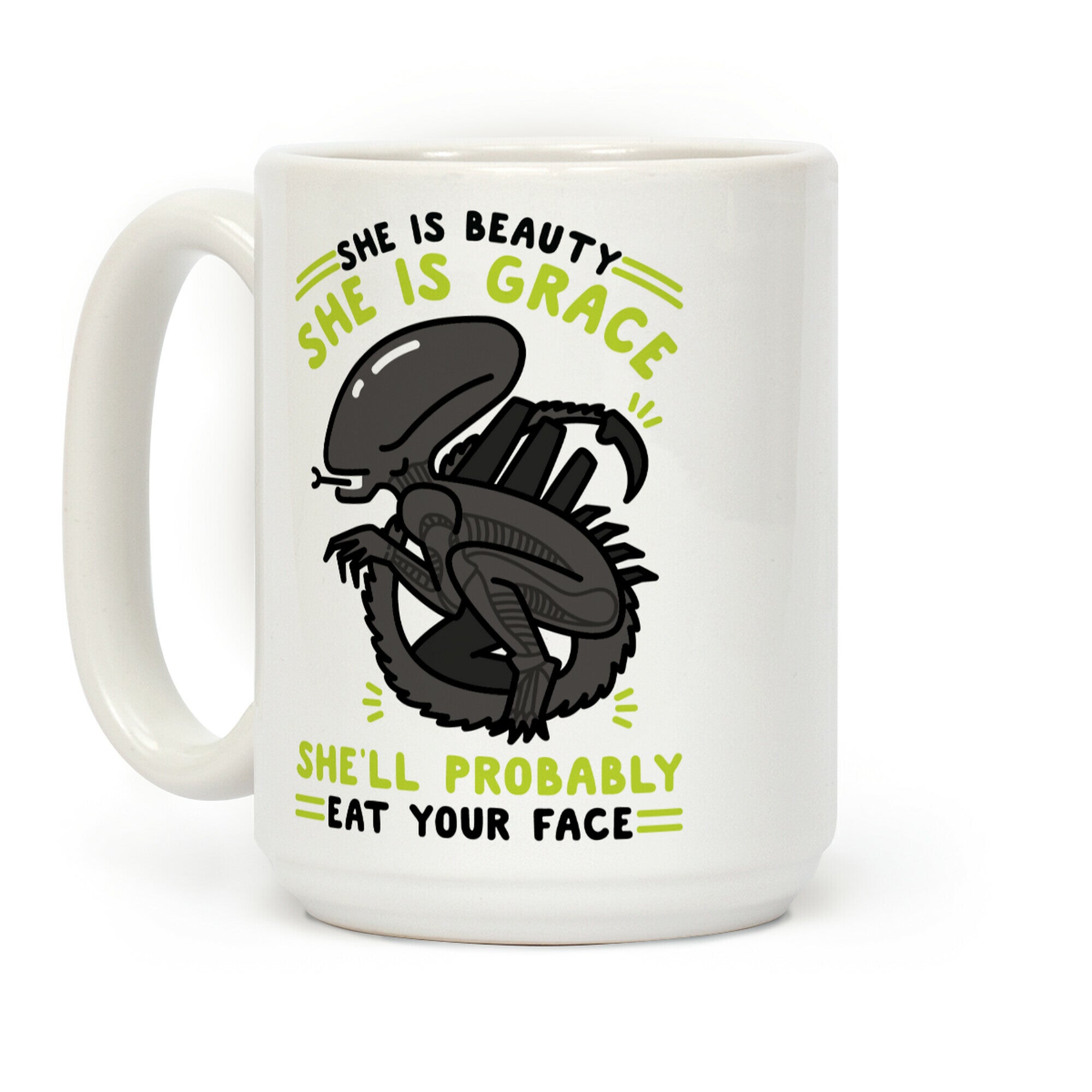 She'll Probably Eat Your Face Coffee Mug
