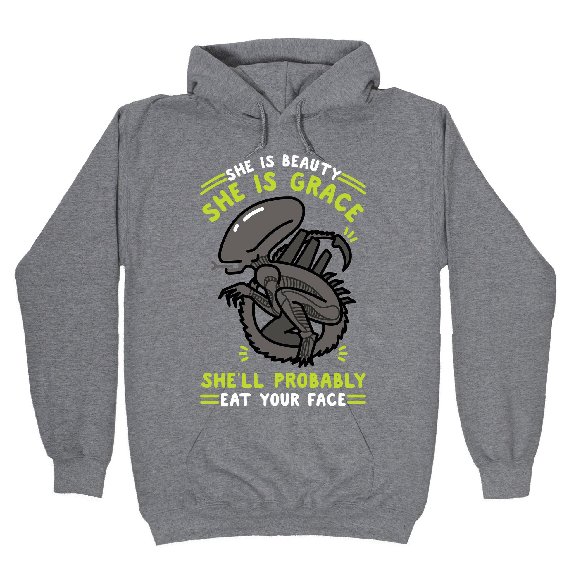She'll Probably Eat Your Face Hoodie