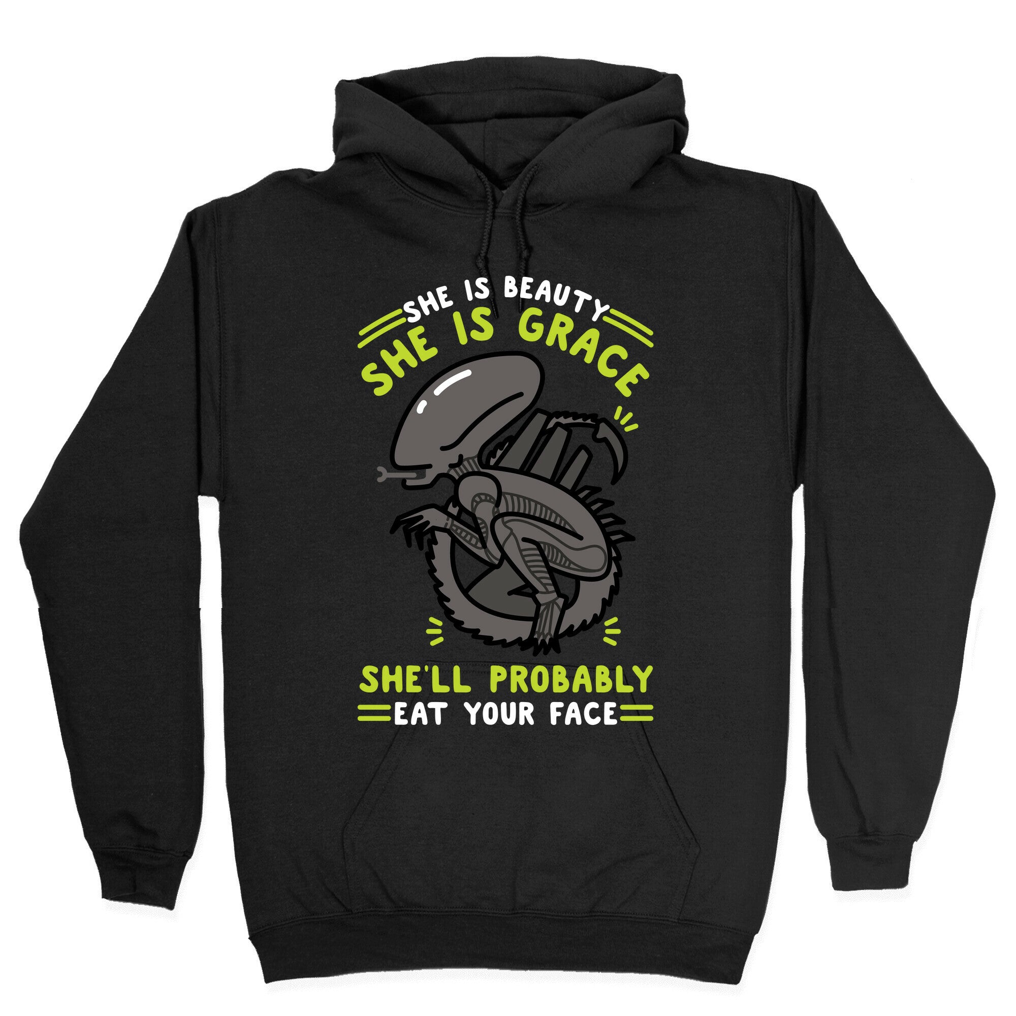 She'll Probably Eat Your Face Hoodie