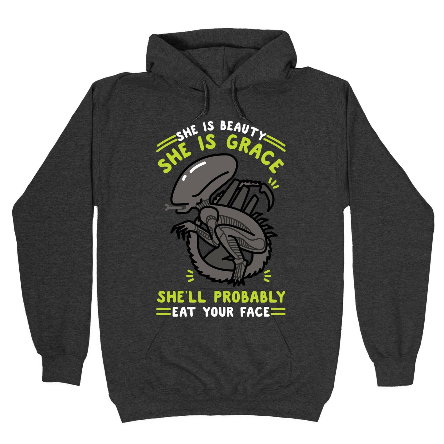 She'll Probably Eat Your Face Hoodie