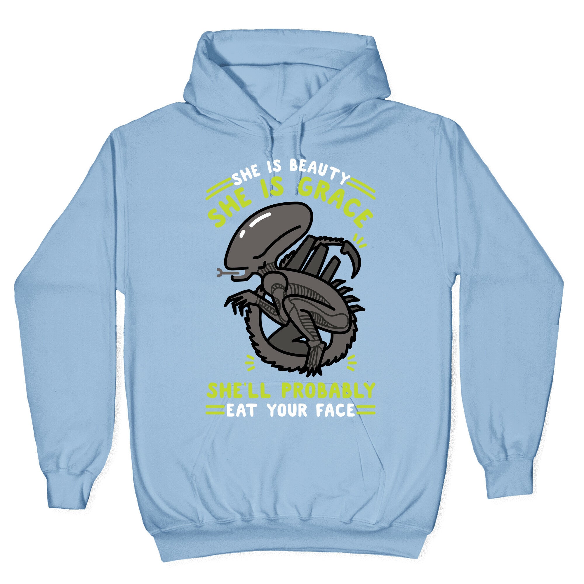 She'll Probably Eat Your Face Hoodie