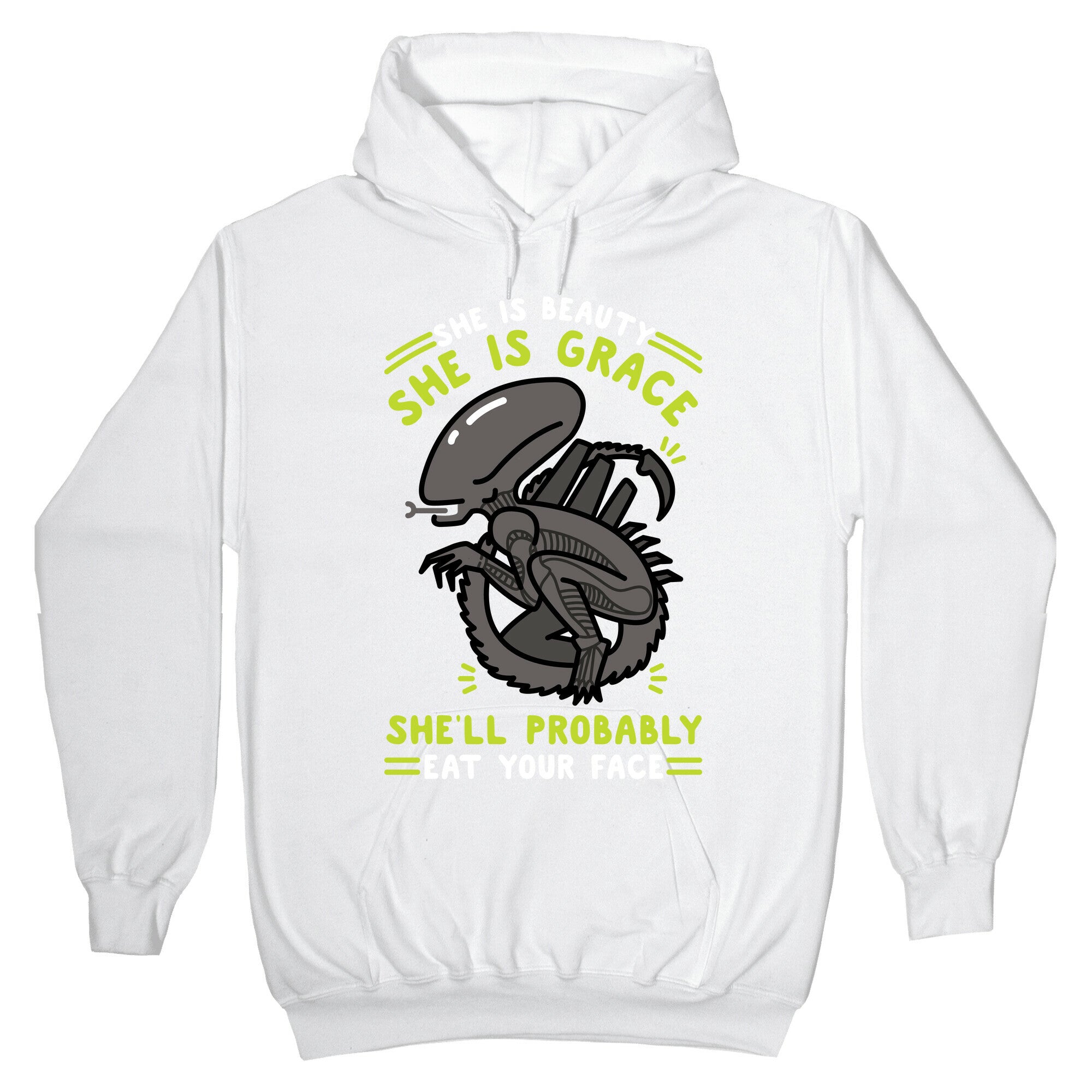 She'll Probably Eat Your Face Hoodie