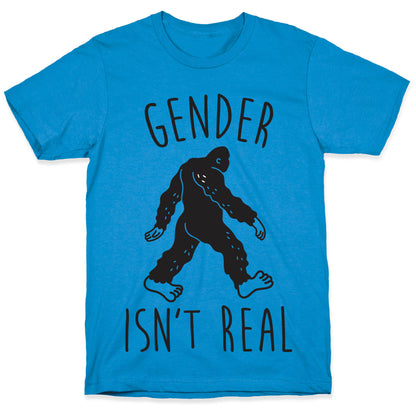 Gender Isn't Real (Sasquatch) T-Shirt