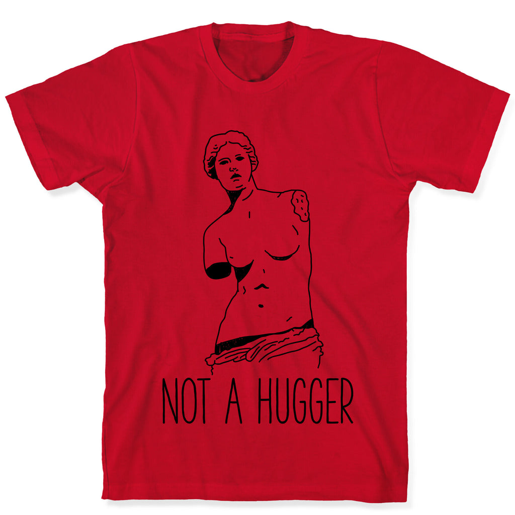 Not A Hugger T-Shirt