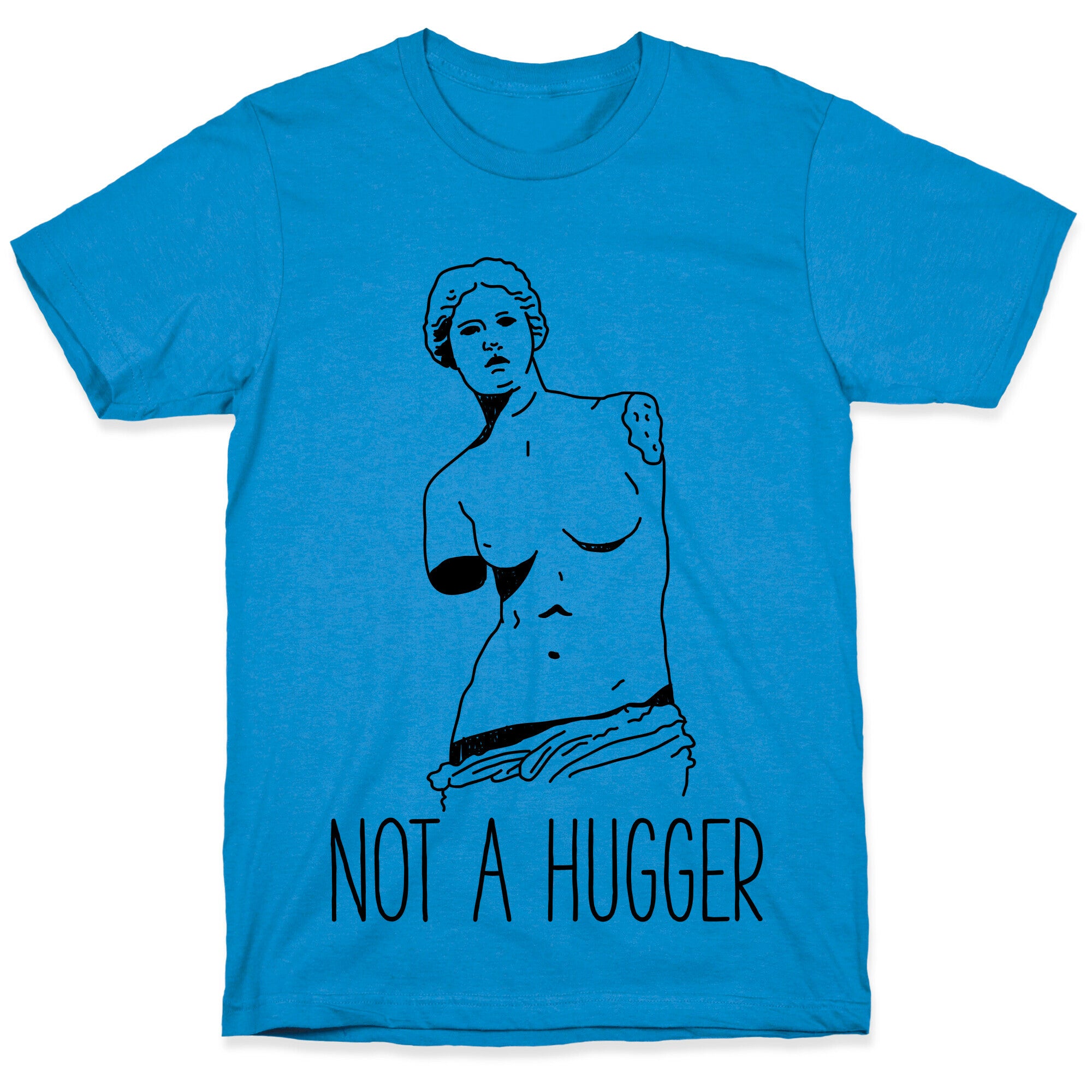 Not A Hugger T-Shirt