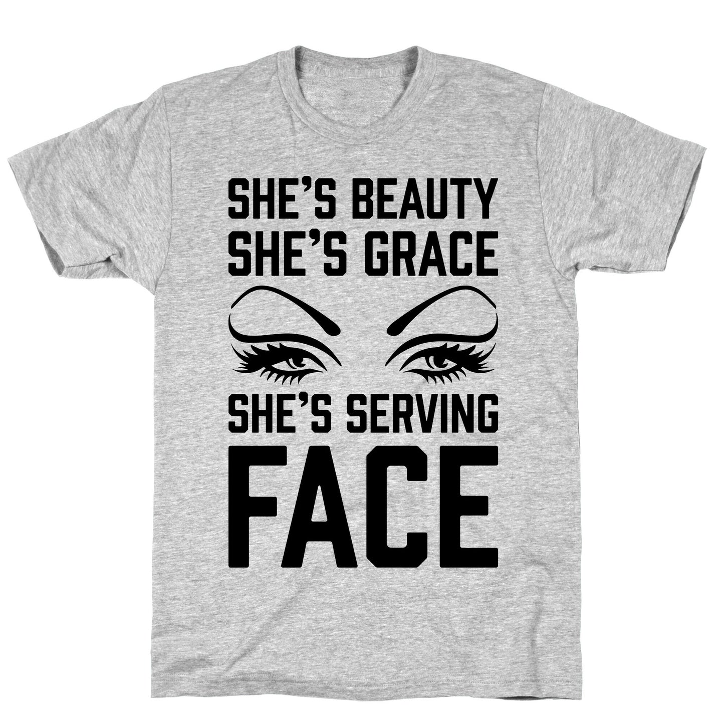 She's Beauty She's Grace She's Serving Face T-Shirt