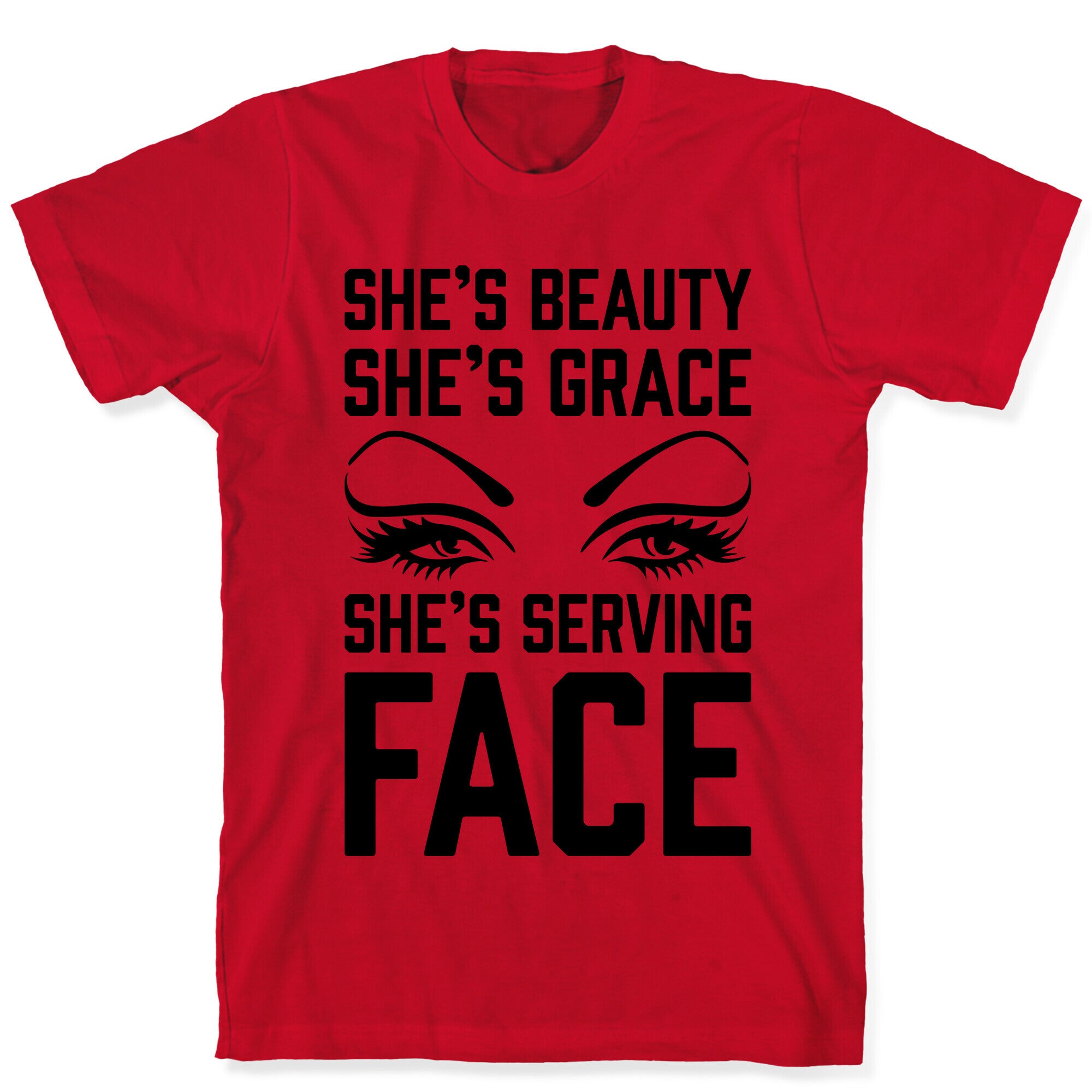 She's Beauty She's Grace She's Serving Face T-Shirt