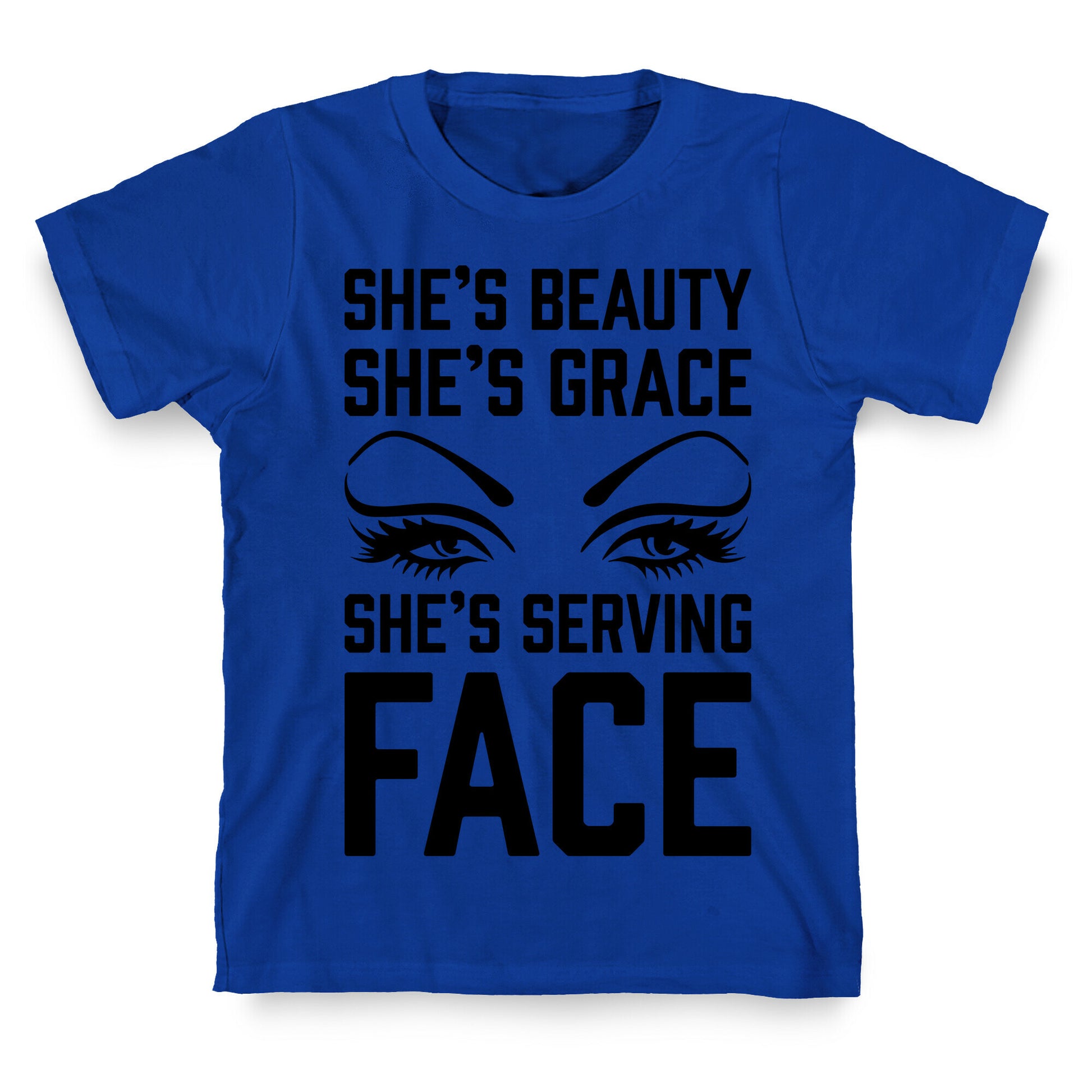 She's Beauty She's Grace She's Serving Face T-Shirt