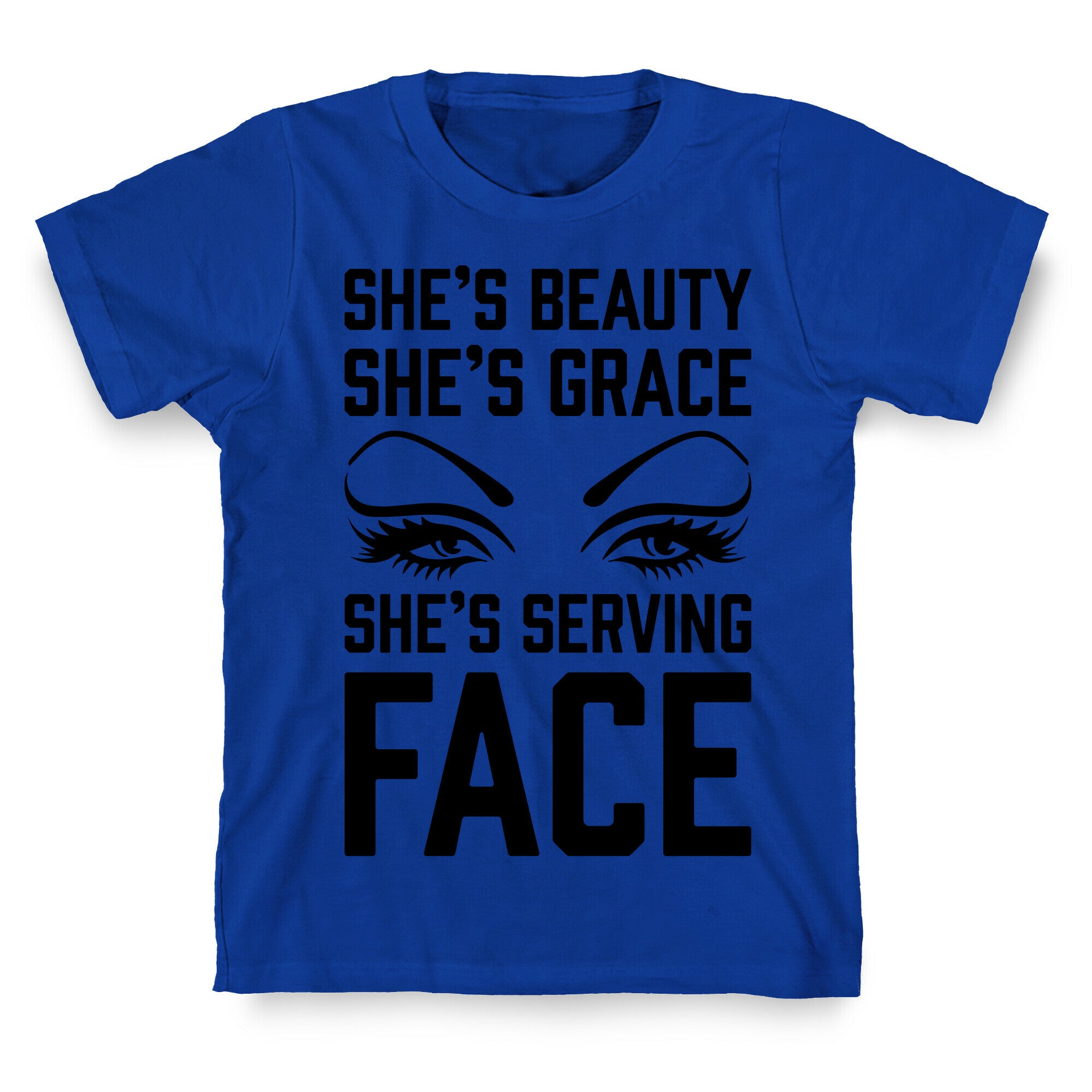 She's Beauty She's Grace She's Serving Face T-Shirt