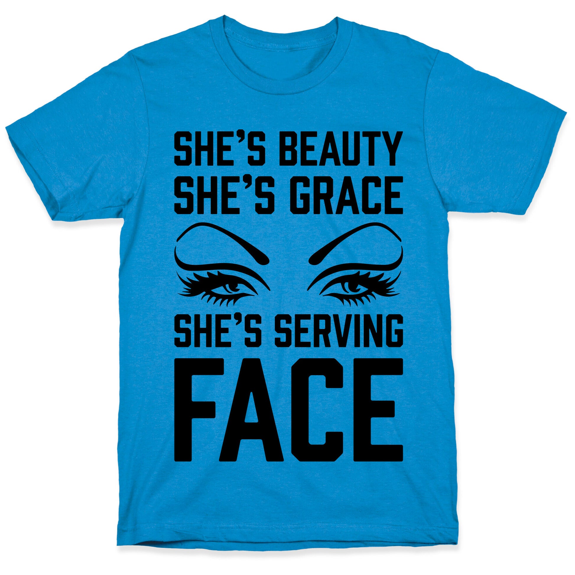 She's Beauty She's Grace She's Serving Face T-Shirt
