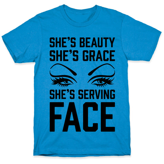 She's Beauty She's Grace She's Serving Face T-Shirt