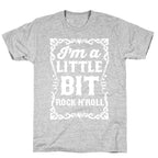 I'm A Little Bit Rock N' Roll Pair 2 T-Shirt