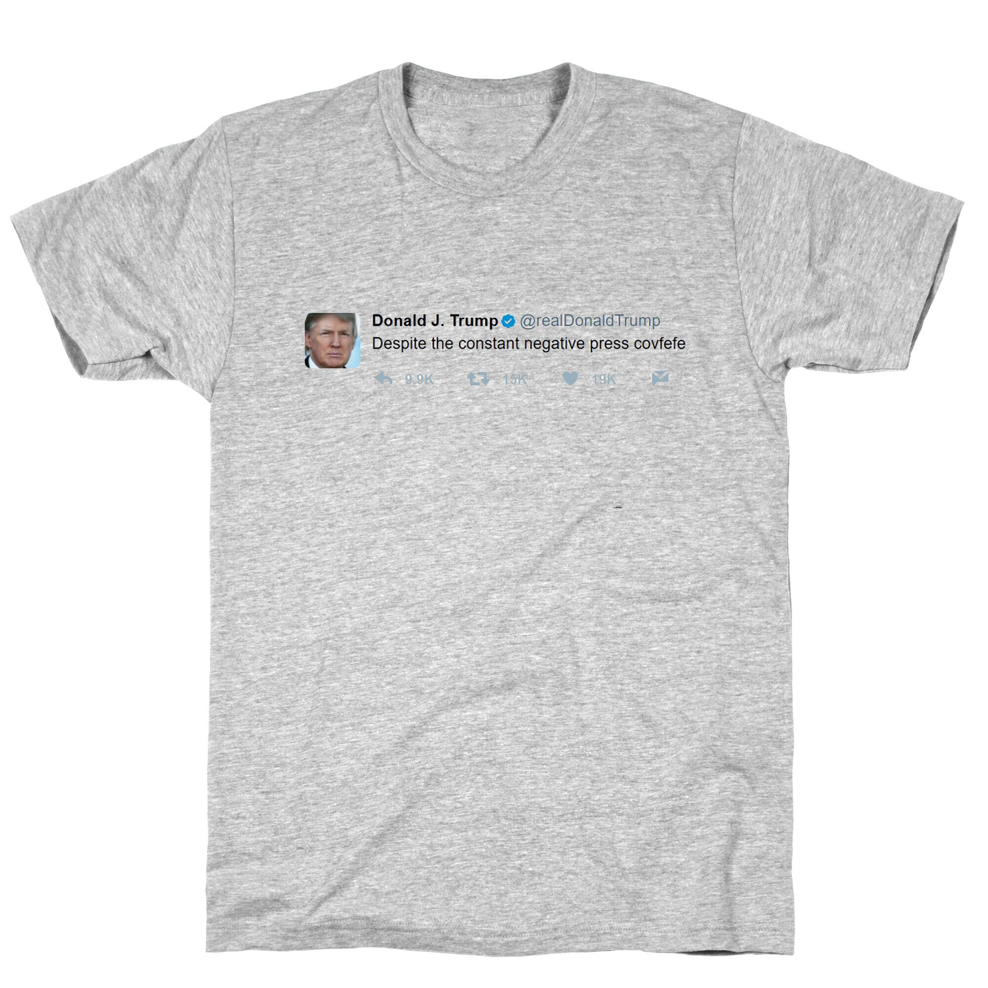 Despite All The Negative Press Covfefe Tweet T-Shirt