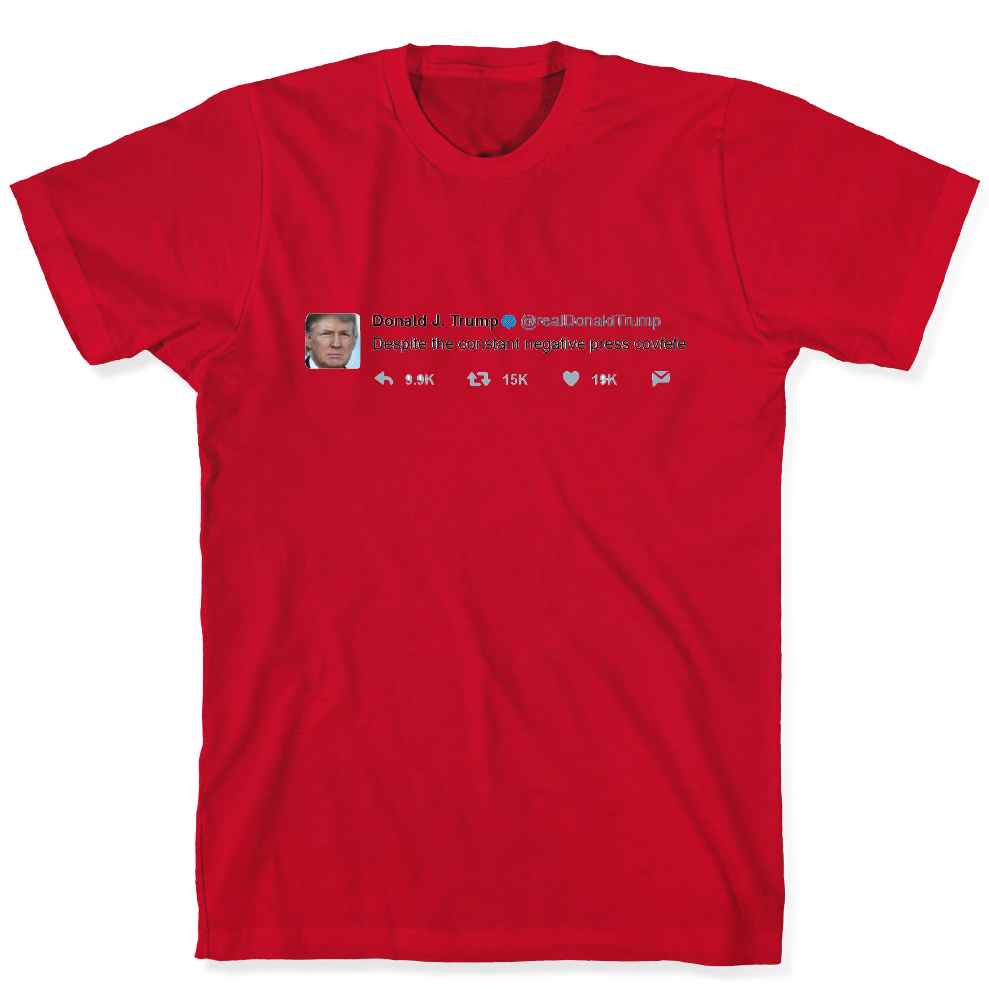 Despite All The Negative Press Covfefe Tweet T-Shirt