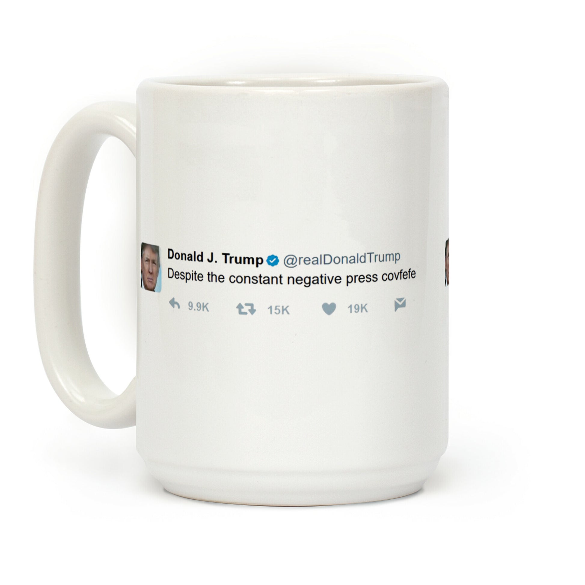 Despite The Constant Negative Press Covfefe Tweet Coffee Mug