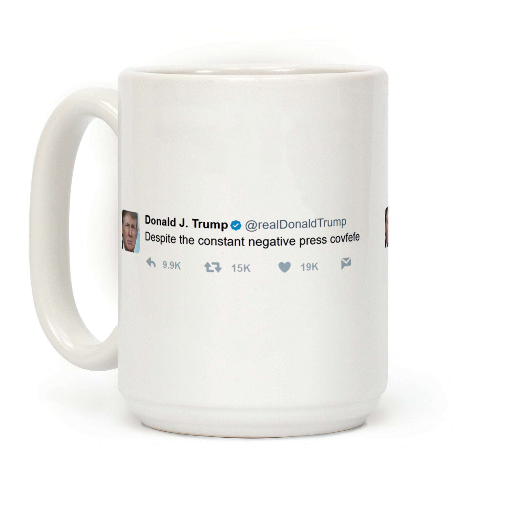 Despite The Constant Negative Press Covfefe Tweet Coffee Mug