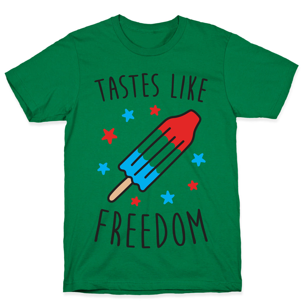 Tastes Like Freedom T-Shirt