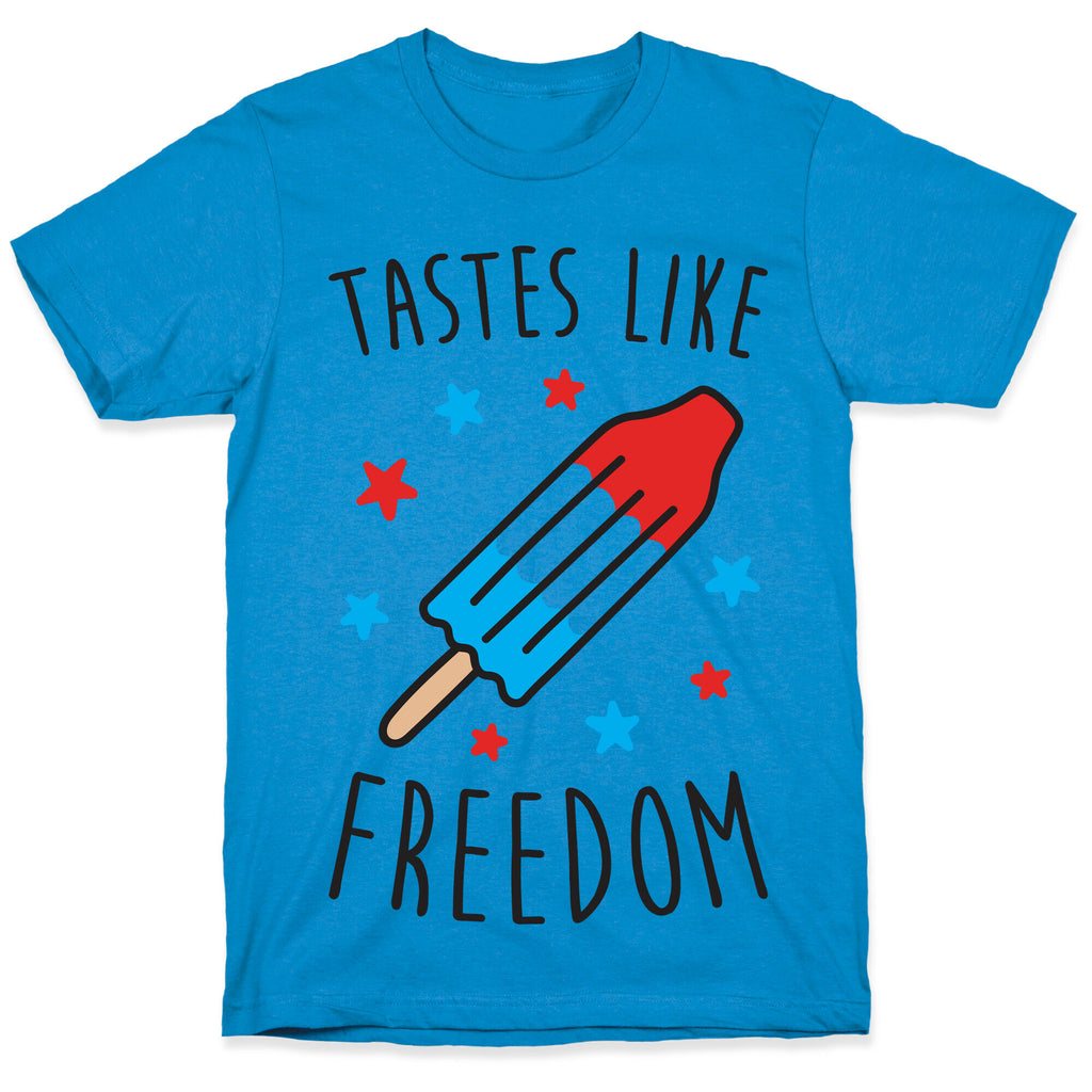 Tastes Like Freedom T-Shirt