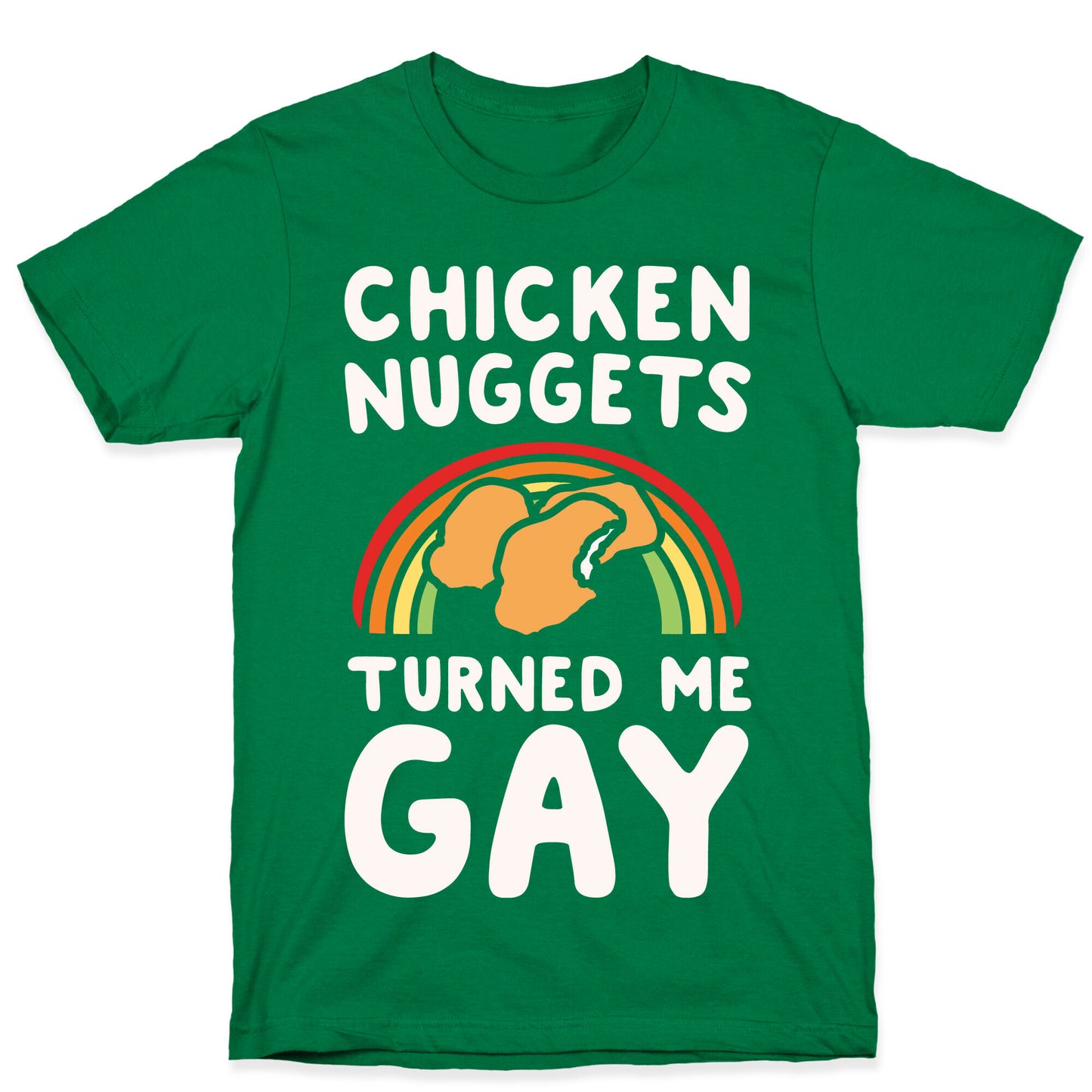 Chicken Nuggets Turned Me Gay White Print T-Shirt