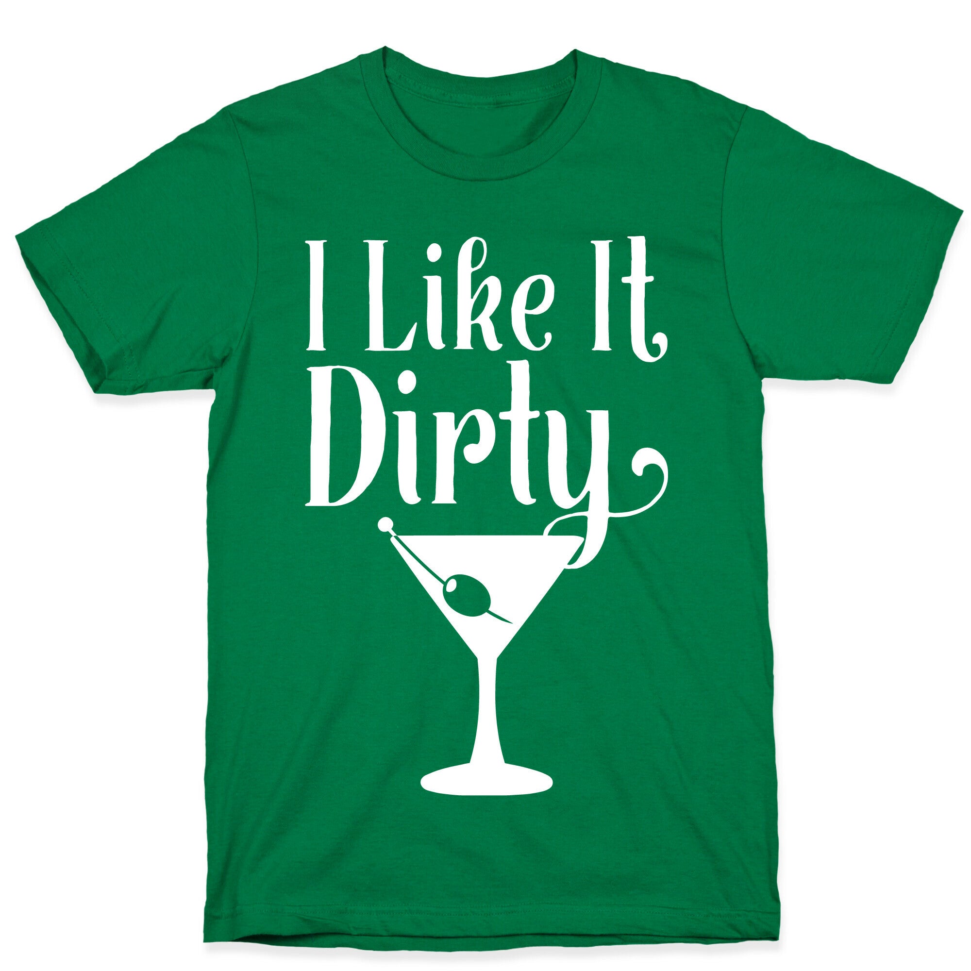 I Like It Dirty White Print T-Shirt