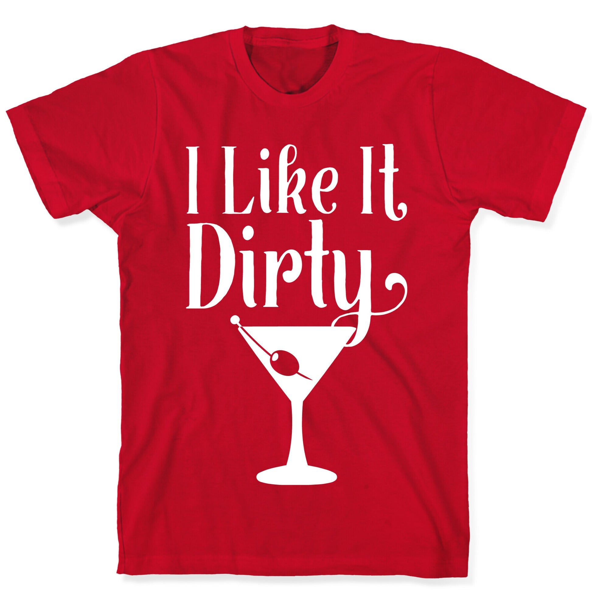 I Like It Dirty White Print T-Shirt