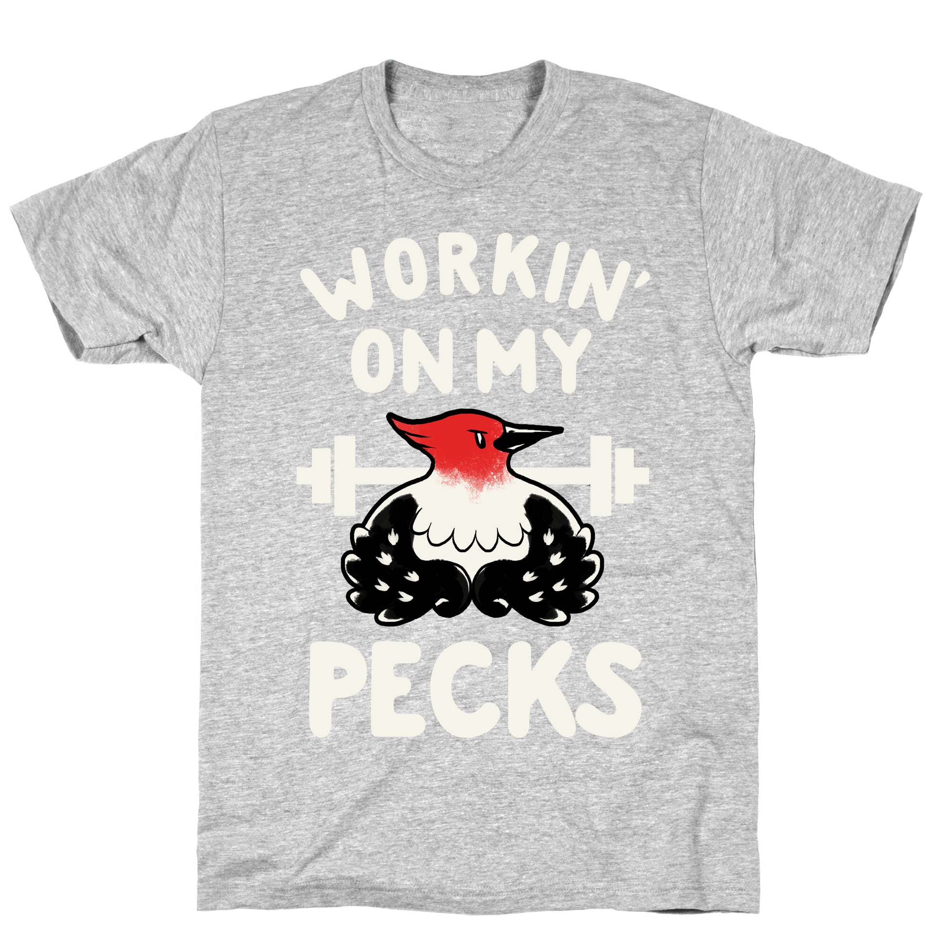 Workin' on my Pecks T-Shirt