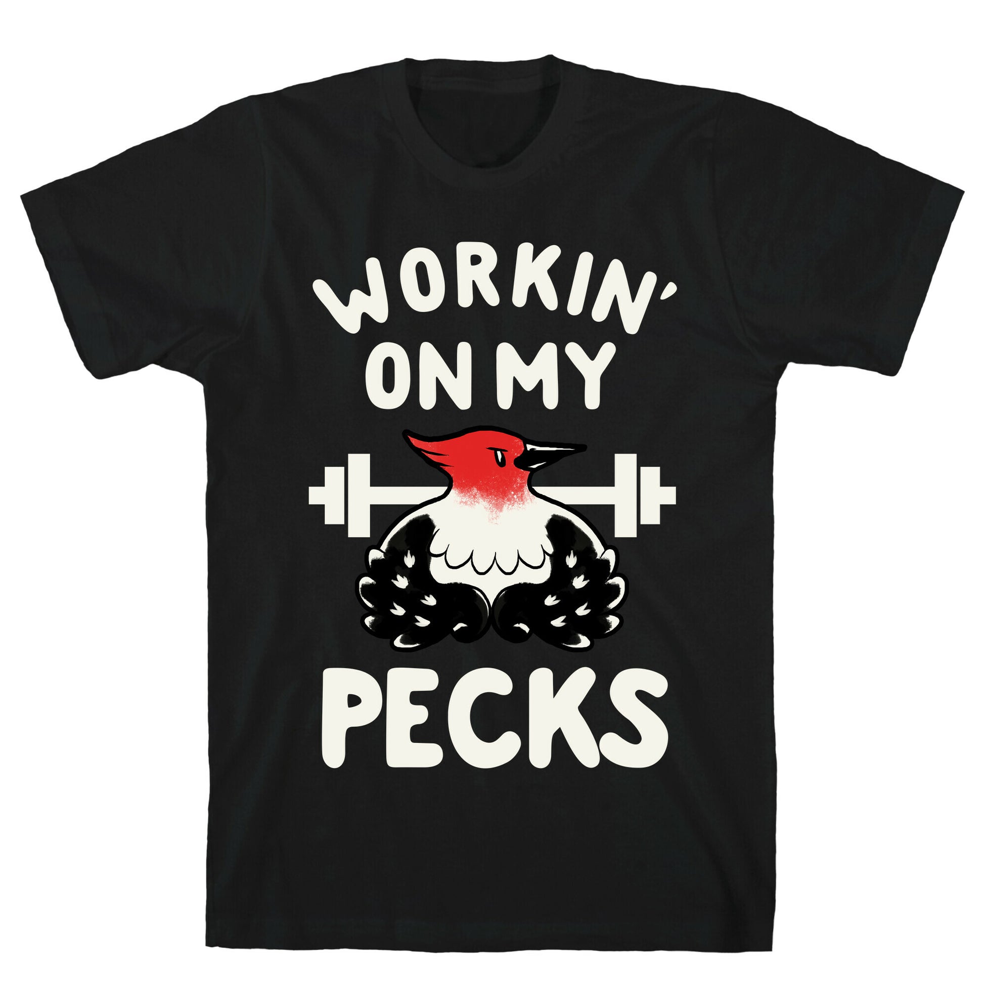 Workin' on my Pecks T-Shirt